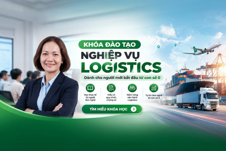KHÓA HỌC LOGISTICS CHO NGƯỜI MỚI BẮT ĐẦU TỪ CON SỐ 0