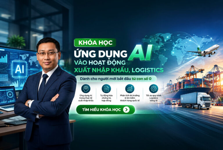KHÓA HỌC ỨNG DỤNG AI VÀO XUẤT NHẬP KHẨU VÀ LOGISTICS
